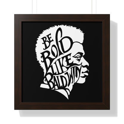 James Baldwin "Be Bold" Framed Wall Poster - White