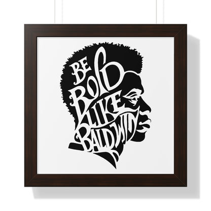 James Baldwin "Be Bold" Framed Wall Poster - Black